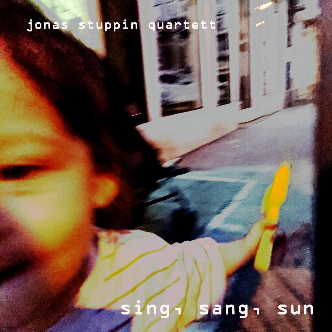 Jonas Stuppin Quartett: sing, sang, sun